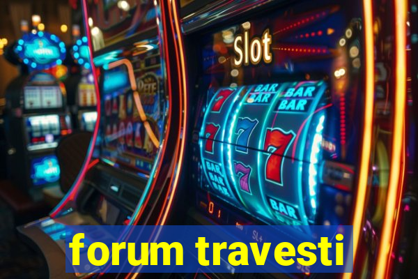 forum travesti